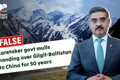 Fact-Check: Is caretaker government considering handing over Gilgit-Baltistan to China?